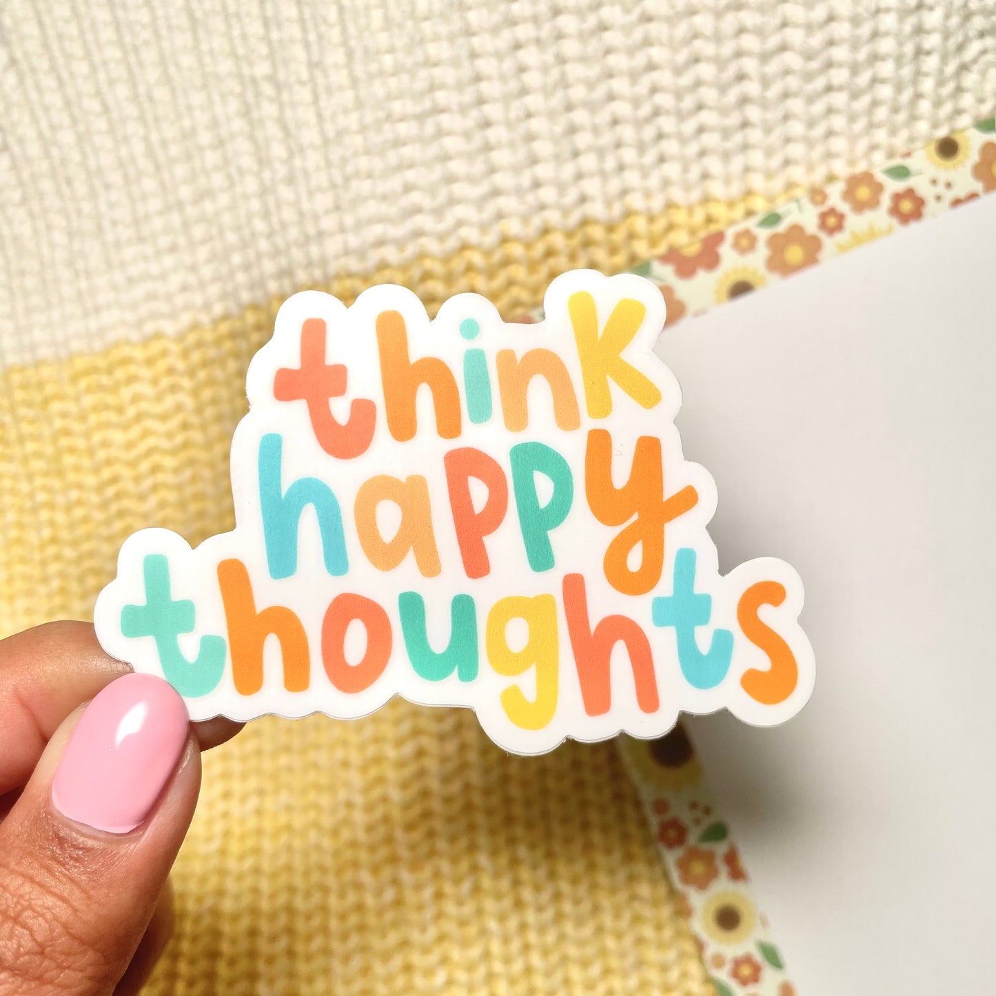 Think Happy thoughts Sticker