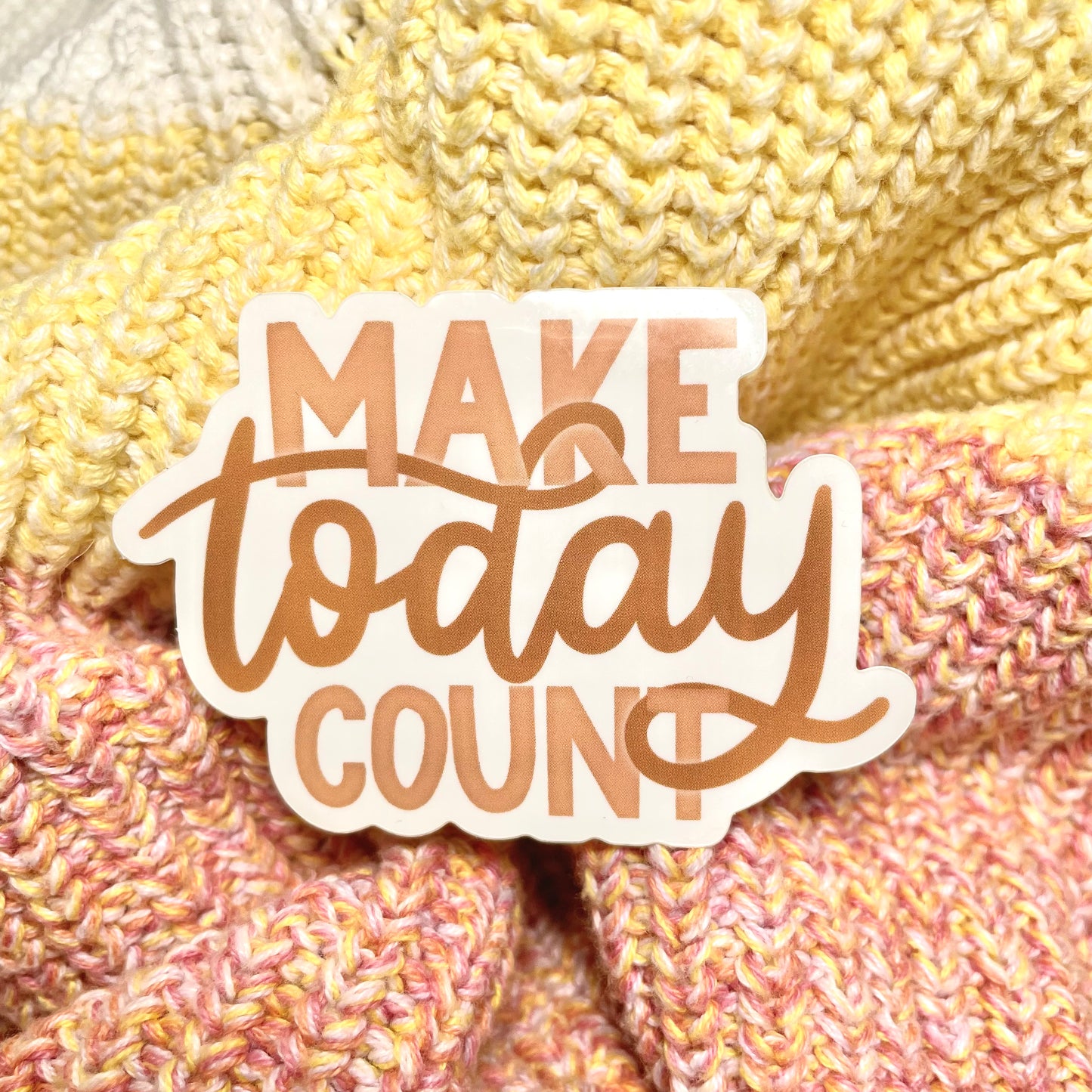 Make today count Sticker